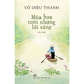 Mùa hoa trên những lối sông