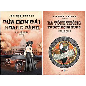 Combo Hai Số Phận Đứa Con Gái Hoang Đàng+ Bà Tổng Thống Trước Họng Súng. Phần 2+ phần 3. Bộ 2 cuốn