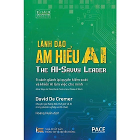 Sách - Lãnh Đạo Am Hiểu AI - Pace Books