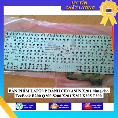 BÀN PHÍM LAPTOP dùng cho ASUS X201 dùng cho EeeBook E200 Q200 S200 X201 X202 X205 T200 - Hàng Nhập Khẩu New Seal
