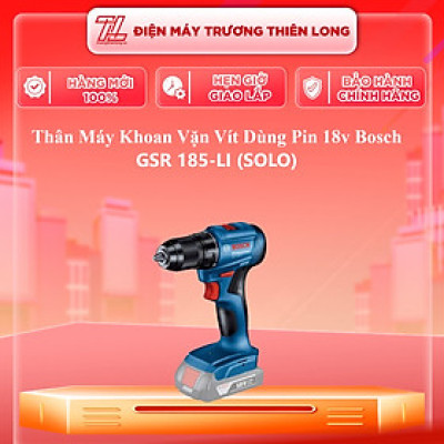 THÂN MÁY KHOAN VẶN VÍT DÙNG PIN 18V BOSCH GSR 185-LI (SOLO) - HÀNG CHÍNH HÃNG