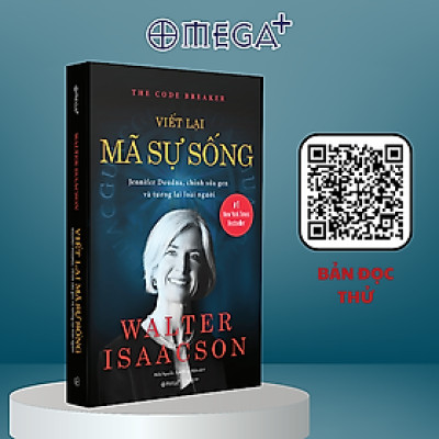 (Bìa mềm) VIẾT LẠI MÃ SỰ SỐNG: Jennifer Doudna, chỉnh sửa gen và tương lai loài người  – Walter Isaacson - Hiền Nguyễn, Lưu Trung Kiên dịch – Omega – NXB Thế giới