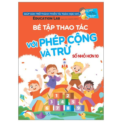 Sách - Bé Tập Thao Tác Với Phép Cộng Và Phép Trừ - Số Nhỏ Hơn 10