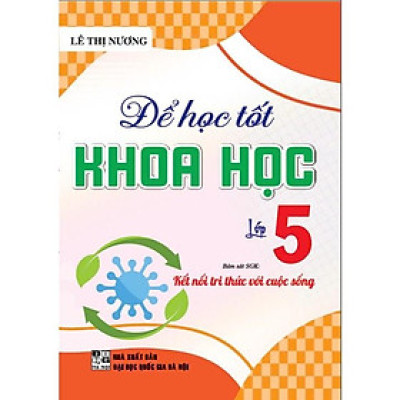 Để học tốt khoa học lớp 5 (bám sát sgk kết nối tri thức với cuộc sống) - HA
