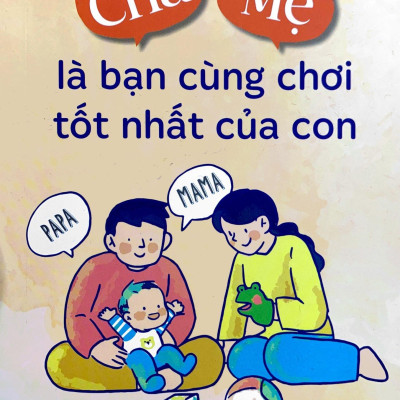 Cha Mẹ Là Bạn Cùng Chơi Tốt Nhất Của Con