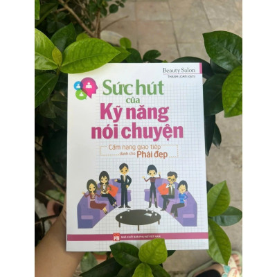 Sức Hút Của Kỹ Năng Nói Chuyện