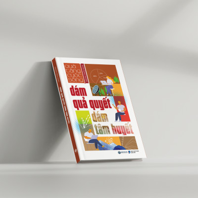 Dám Quả Quyết Dám Tâm Huyết - Tuệ Tâm (Tủ sách Trí Tuệ)