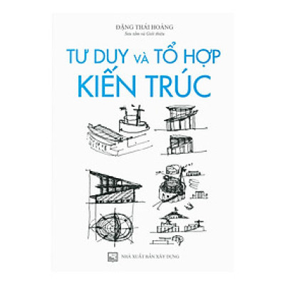 Tư Duy Và Tổ Hợp Kiến Trúc 