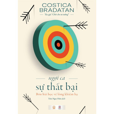 Bìa cứng - Ngợi ca sự thất bại: Bốn bài học về lòng khiêm hạ - Costica Bradatan - KM