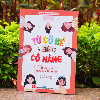 Từ cô bé đến cô nàng - Tuổi dậy thì và những thay đổi diệu kỳ