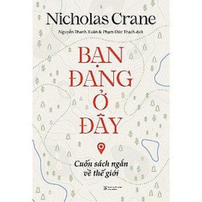Bạn Đang Ở Đây: Cuốn Sách Ngắn Về Thế Giới - Bản Quyền