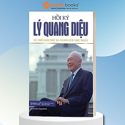 Hồi Ký Lý Quang Diệu II: Từ Thế Giới Thứ Ba Vươn Lên Thứ Nhất ( Tặng Kèm Bookmark Tuyệt Đẹp )