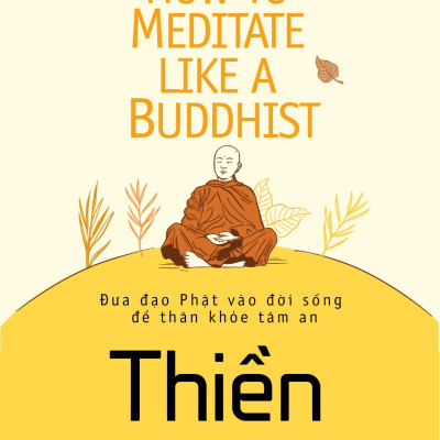 THIỀN NHƯ MỘT PHẬT TỬ - Đưa Đạo Phật Vào Đời Sống Để Thân Khỏe Tâm An -Cynthia Kane - Lý Ngọc Huệ dịch