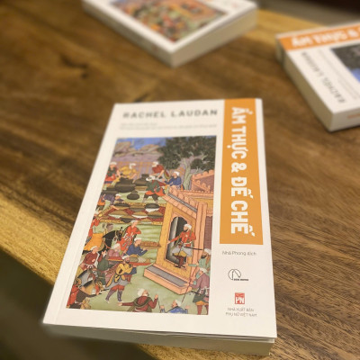 Ẩm Thực Và Đế Chế – Rachel Laudan - Book Hunter