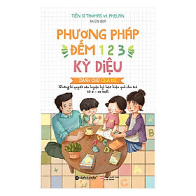 Phương Pháp Đếm 1-2-3 Kỳ Diệu – Dành Cho Cha Mẹ (Tái Bản 2018)