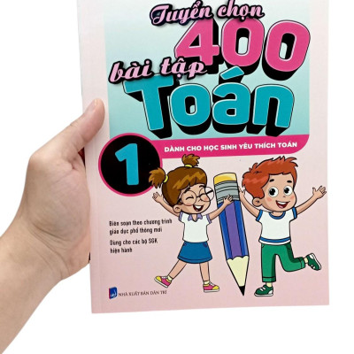 Sách - Tuyển Chọn 400 Bài Tập Toán 1 - Dành Cho Học Sinh Yêu Thích Toán