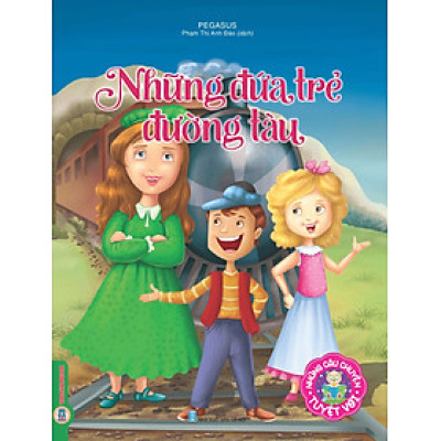 Những câu chuyện tuyệt vời - Những Đứa Trẻ Đường Tàu