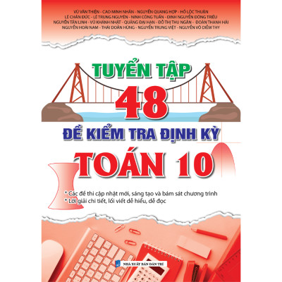 Tuyển Tập 48 Đề Kiểm Tra Định Kỳ Toán 10 (Theo chương trình mới)