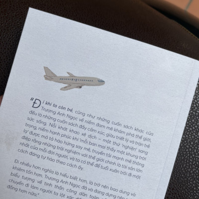 [có chữ ký tác giả] ĐI KHI TA CÒN TRẺ - Trương Anh Ngọc - Nhã Nam – Nxb Thế Giới (bìa mềm)