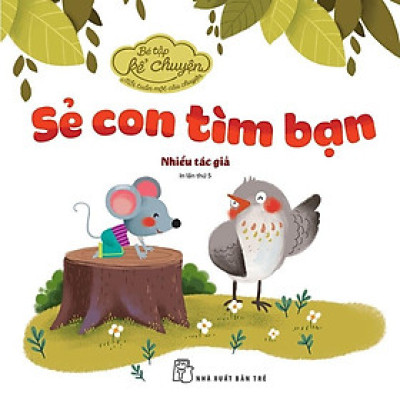 Sách - Bé Tập Kể Chuyện - Sẻ Con Tìm Bạn - NXB Trẻ