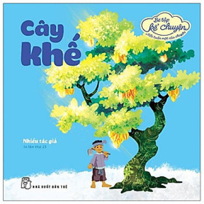 Bé Tập Kể Chuyện - Cây Khế