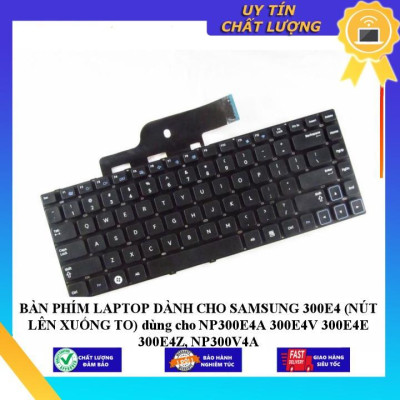 BÀN PHÍM LAPTOP dùng cho SAMSUNG 300E4 (NÚT LÊN XUỐNG TO) dùng cho NP300E4A 300E4V 300E4E 300E4Z, NP300V4A - Hàng Nhập Khẩu New Seal