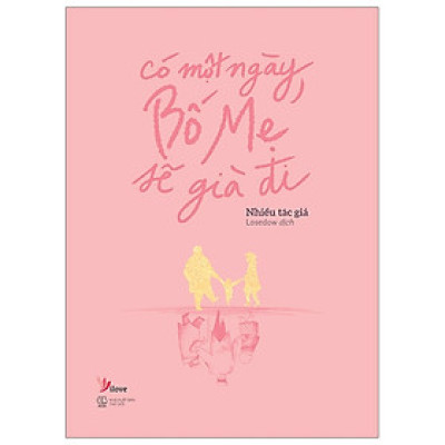 Có Một Ngày, Bố Mẹ Sẽ Già Đi (Tặng Bookmark)