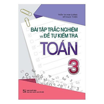 Bài Tập Trắc Nghiệm Và Đề Tự Kiểm Tra Toán 3 (Tái bản) - Bản Quyền