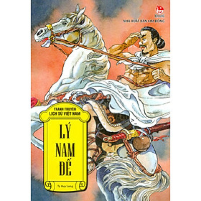 Tranh Truyện Lịch Sử Việt Nam - Lý Nam Đế (Tái bản 2023)