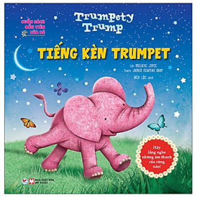 Cuốn Sách Đầu Tiên Của Bé - Trumpety Trump - Tiếng Kèn Trumpet