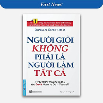Sách - Người Giỏi Không Phải Là Người Làm Tất Cả - First News