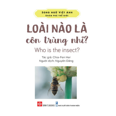 Song Ngữ Việt Anh - Khám Phá Thế Giới - Loài Nào Là Côn Trùng Nhỉ? - Who Is The Insect?