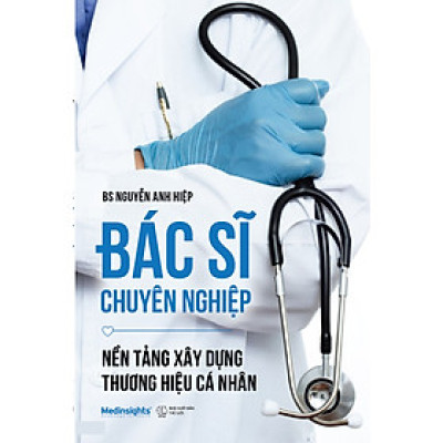 Bác Sĩ Chuyên Nghiệp - Nền Tảng Xây Dựng Thương Hiệu Cá Nhân