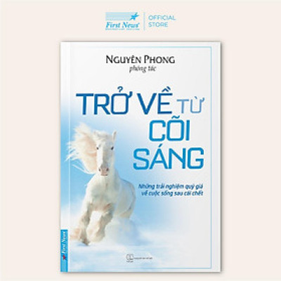 Sách Trở Về Từ Cõi Sáng - Nguyên Phong - First News