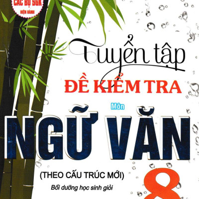 Sách - Tuyển Tập Đề Kiểm Tra Môn Ngữ Văn 8