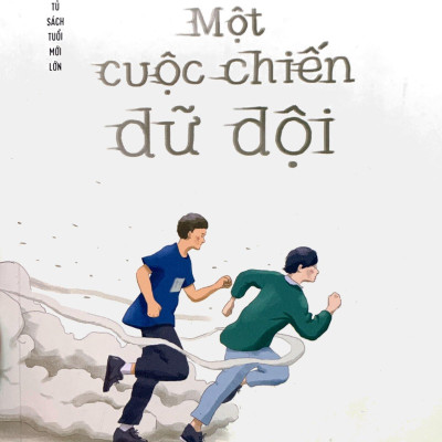 Tủ Sách Tuổi Mới Lớn - Một Cuộc Chiến Dữ Dội