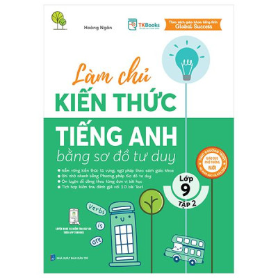 Sách - Làm Chủ Kiến Thức Tiếng Anh Bằng Sơ Đồ Tư Duy Lớp 9 - Tập 2