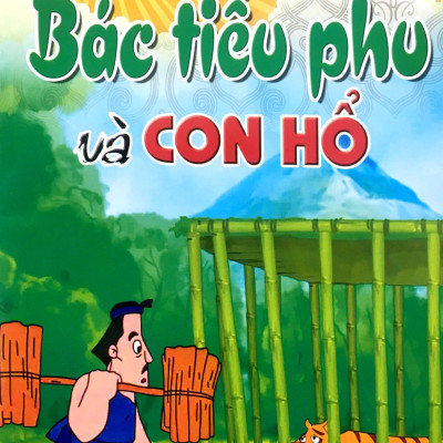 Mẹ Kể Con Nghe - Bác Tiều Phu Và Con Hổ