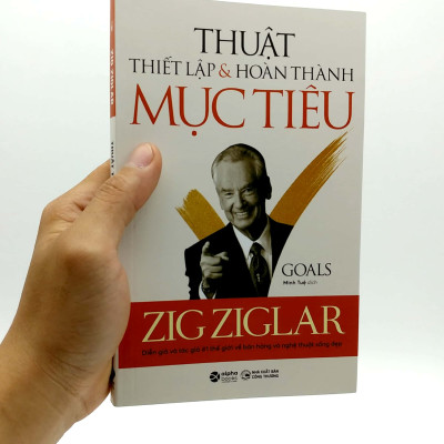 THUẬT THIẾT LẬP & HOÀN THÀNH MỤC TIÊU - Zig Ziglar - Minh Tuệ dịch - (bìa mềm)
