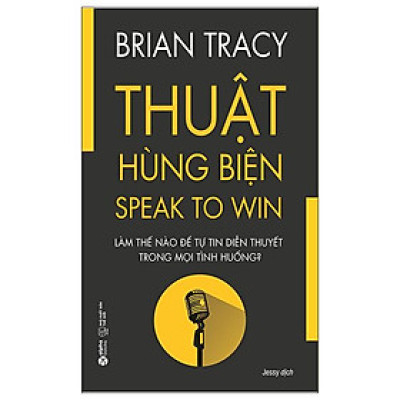 Thuật Hùng Biện - Speak To Win