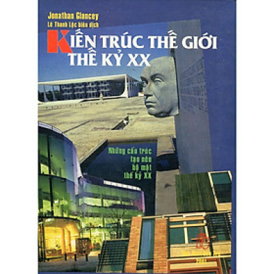 Sách - Kiến Trúc Thế Giới Thế Kỷ XX - Thời Đại