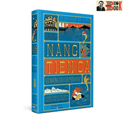 (Bìa cứng, in màu toàn bộ. Có pop up) Nàng Tiên Cá Và Những Những Câu Chuyện Khác - Hans Christian Andersen -Nguyễn Văn Hải, Vũ Minh Toàn, Thanh Loan dịch – Đông A -  NXB Văn học