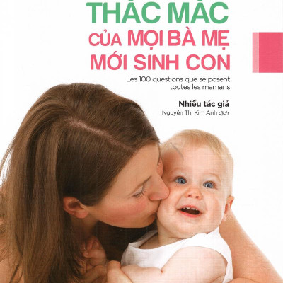 100 Thắc Mắc Của Mọi Bà Mẹ Mới Sinh Con