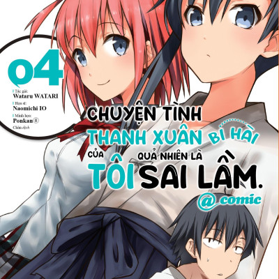 Chuyện Tình Thanh Xuân Bi Hài Của Tôi Quả Nhiên Là Sai Lầm @Comic - Tập 4 - Bản Đặc Biệt - Tặng Kèm Postcard + Lót Ly