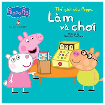 Thế giới của Peppa - Làm và chơi