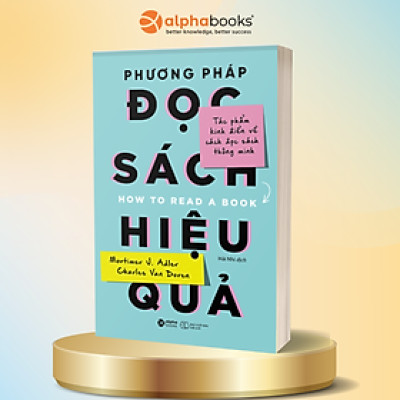 Sách Phương Pháp Đọc Sách Hiệu Quả (Tái bản Mới Nhất) - Alphabooks - BẢN QUYỀN