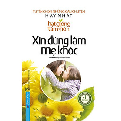 	Hạt Giống Tâm Hồn - Xin Đừng Làm Mẹ Khóc _FN