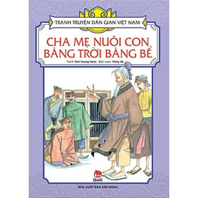 Sách - Cha Mẹ Nuôi Con Bằng Trời Bằng Bể - Tranh Truyện Dân Gian Việt Nam - NXB Kim Đồng