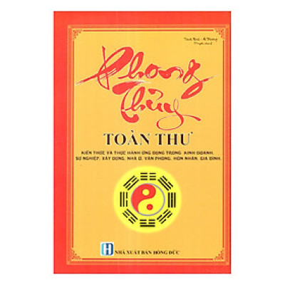 Phong Thủy Toàn Thư Kiến Thức Và Thực Hành Ứng Dụng Trong Kinh Doanh