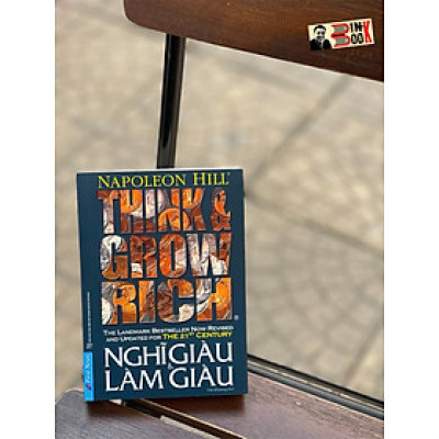 NGHĨ GIÀU VÀ LÀM GIÀU – Napoleon Hill – Việt Khương dịch – First News – NXB Tổng hợp Thành phố Hồ Chí Minh (khổ nhỏ bỏ túi)